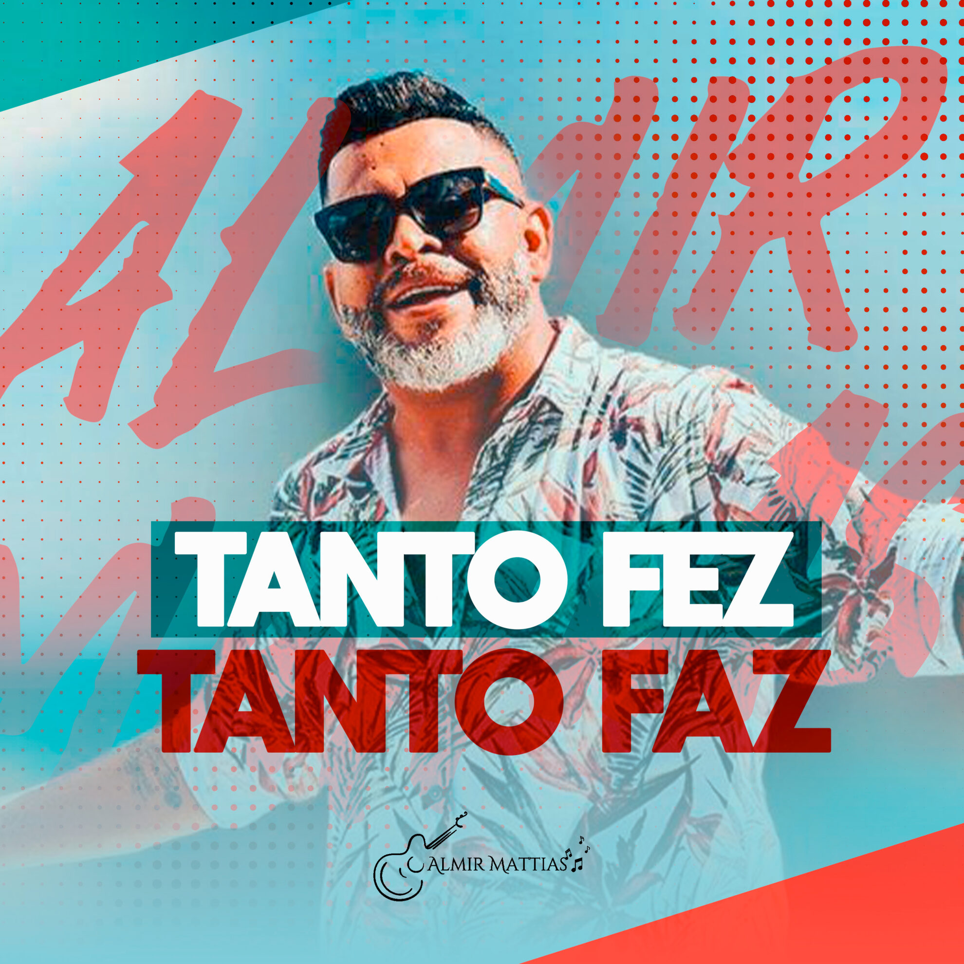 Almir Mattias lança dia 11/05 seu novo single: Tanto Fez Tanto Faz